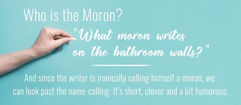 Bathroom Stall Quotes: Who is the Moron?