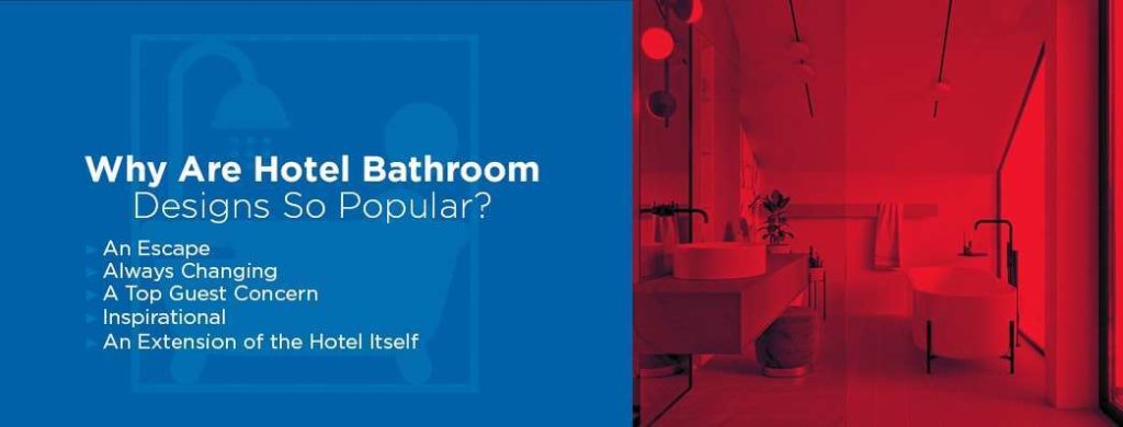 Why hotel bathroom designs are so popular