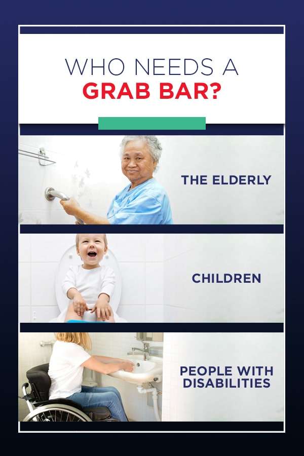 who needs a grab bar